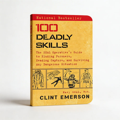 100 Deadly Skills — Navy SEAL Survival Guide